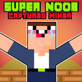 super noob - captured miner game